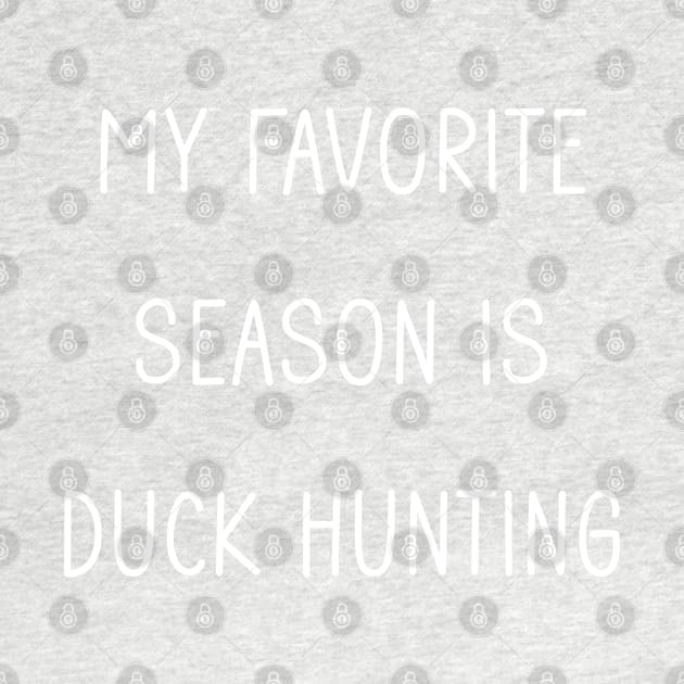 My Favorite Season is Duck Hunting by Tomorrowland Arcade